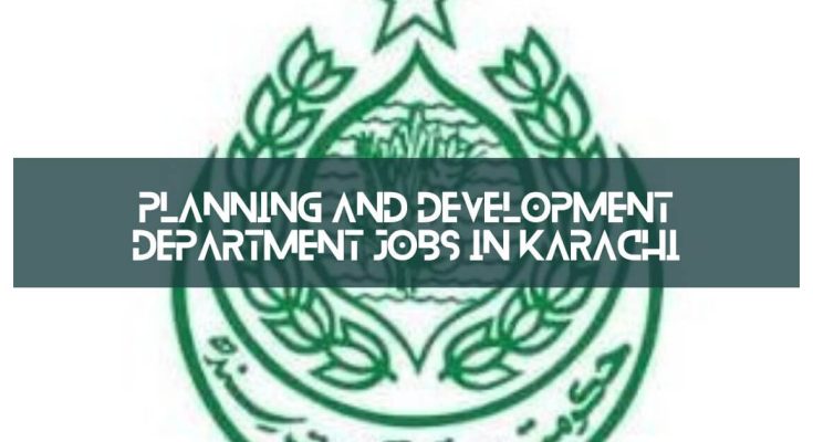 Planning and Development Department Jobs in Karachi
