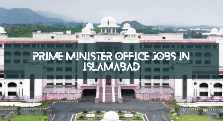 Prime Minister Office Jobs In Islamabad