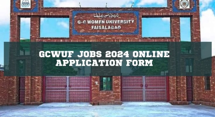 GCWUF Jobs 2024 Online Application Form