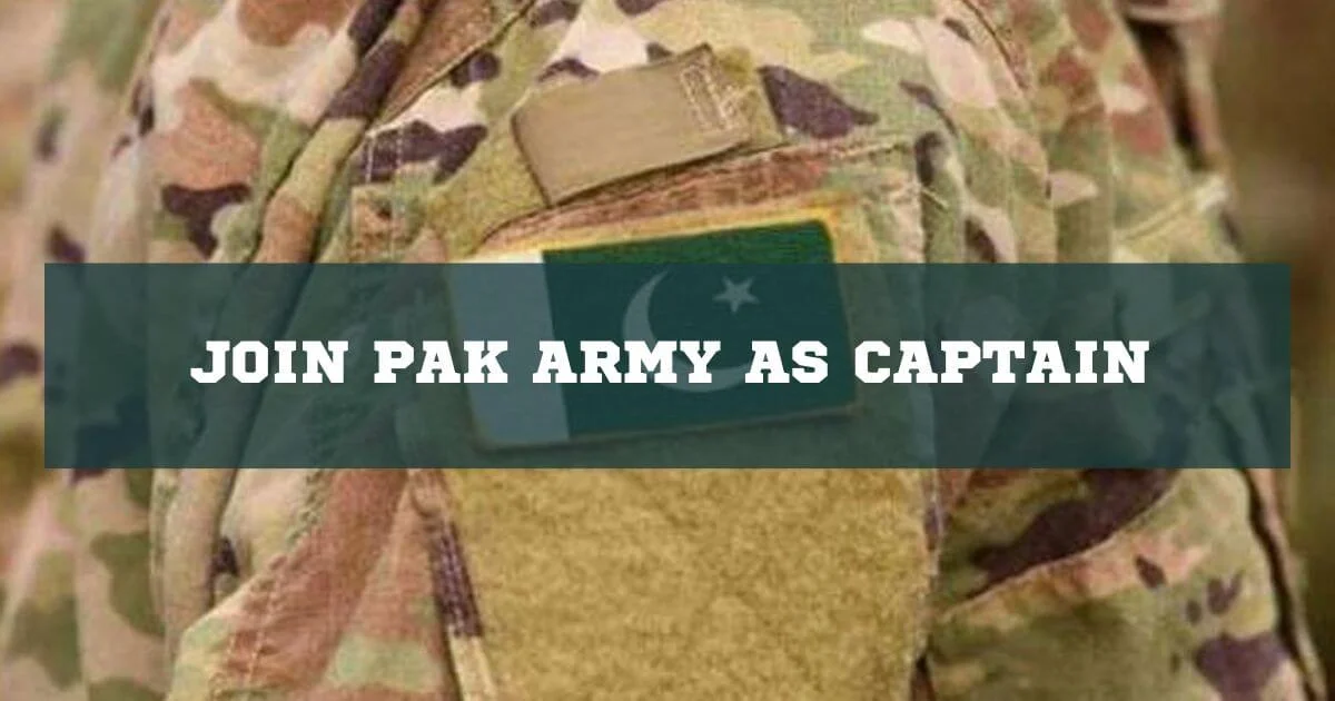 Join Pak Army As Captain 2024 Apply Online