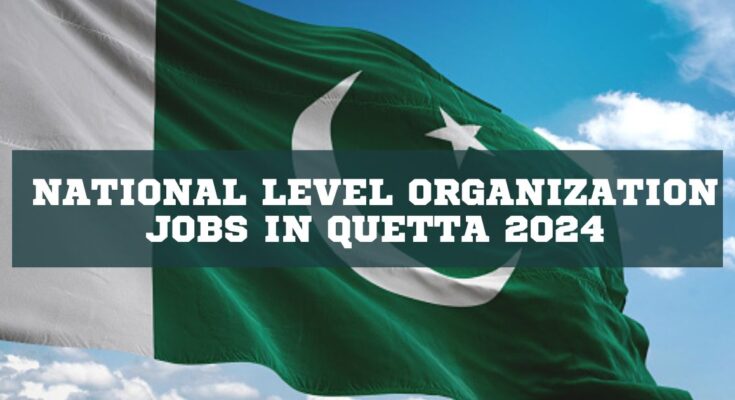 National Level Organization Jobs in Quetta