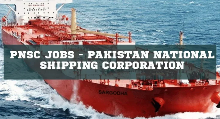 PNSC Jobs - Pakistan National Shipping Corporation