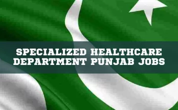 Specialized Healthcare Department Punjab Jobs