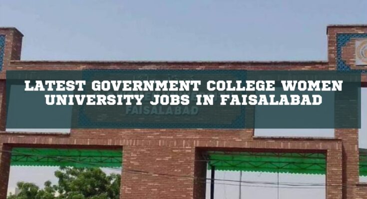 Latest Government College Women University Jobs in Faisalabad