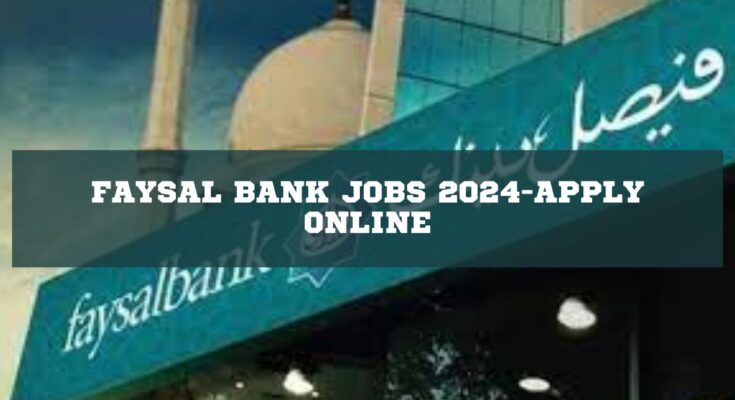 Faysal Bank Jobs 2024-Apply Online