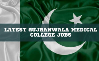 Latest Gujranwala Medical College Jobs