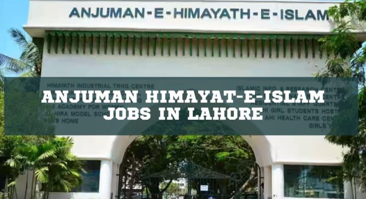 Anjuman Himayat-e-Islam Jobs in Lahore