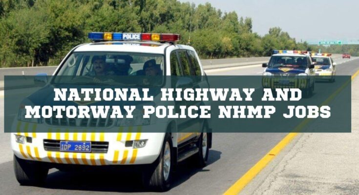 National Highway and Motorway Police NHMP Jobs