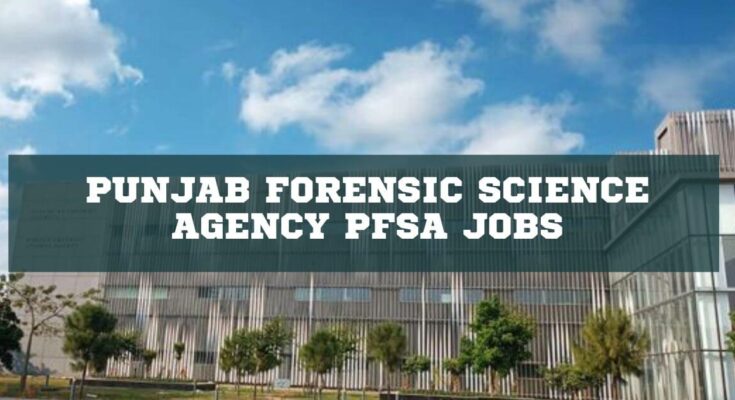 Punjab Forensic Science Agency PFSA Jobs