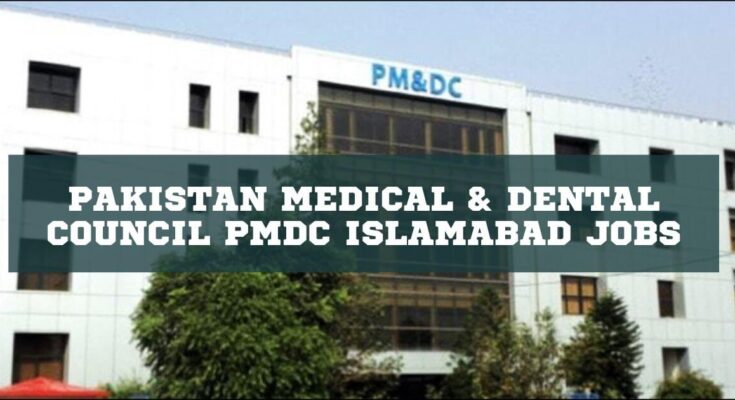 Pakistan Medical & Dental Council PMDC Islamabad Jobs